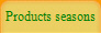 Products seasons